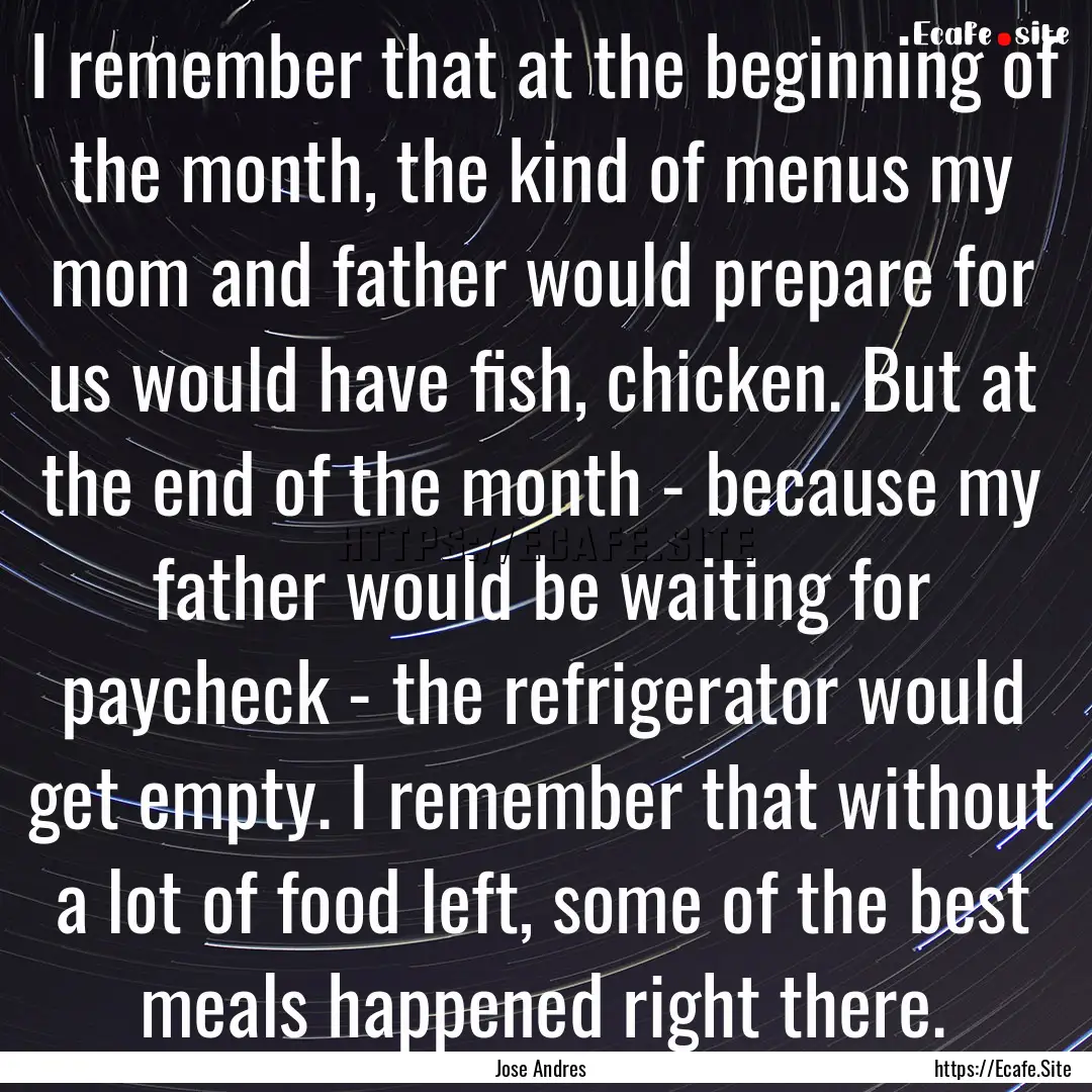 I remember that at the beginning of the month,.... : Quote by Jose Andres