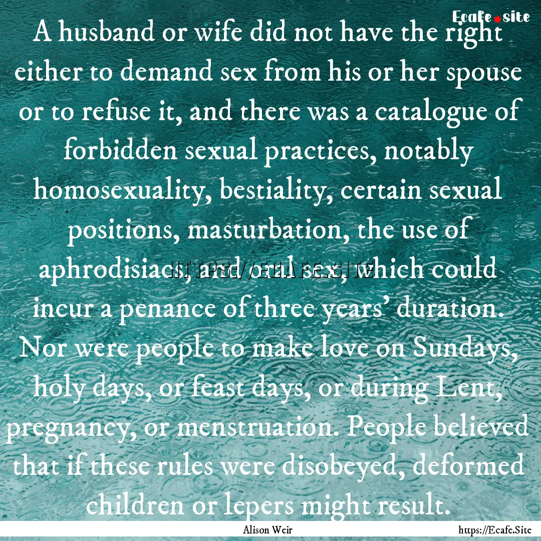 A husband or wife did not have the right.... : Quote by Alison Weir