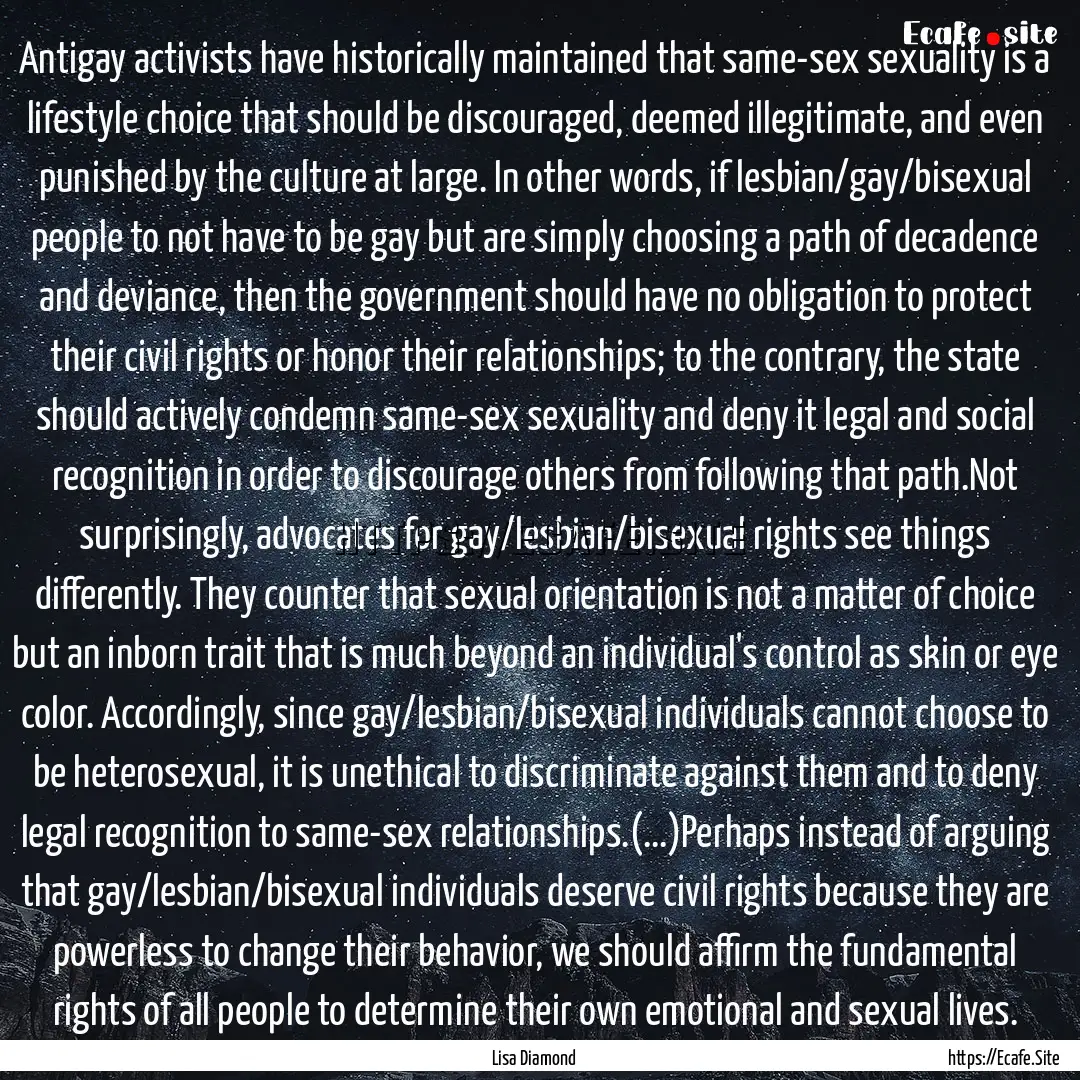 Antigay activists have historically maintained.... : Quote by Lisa Diamond