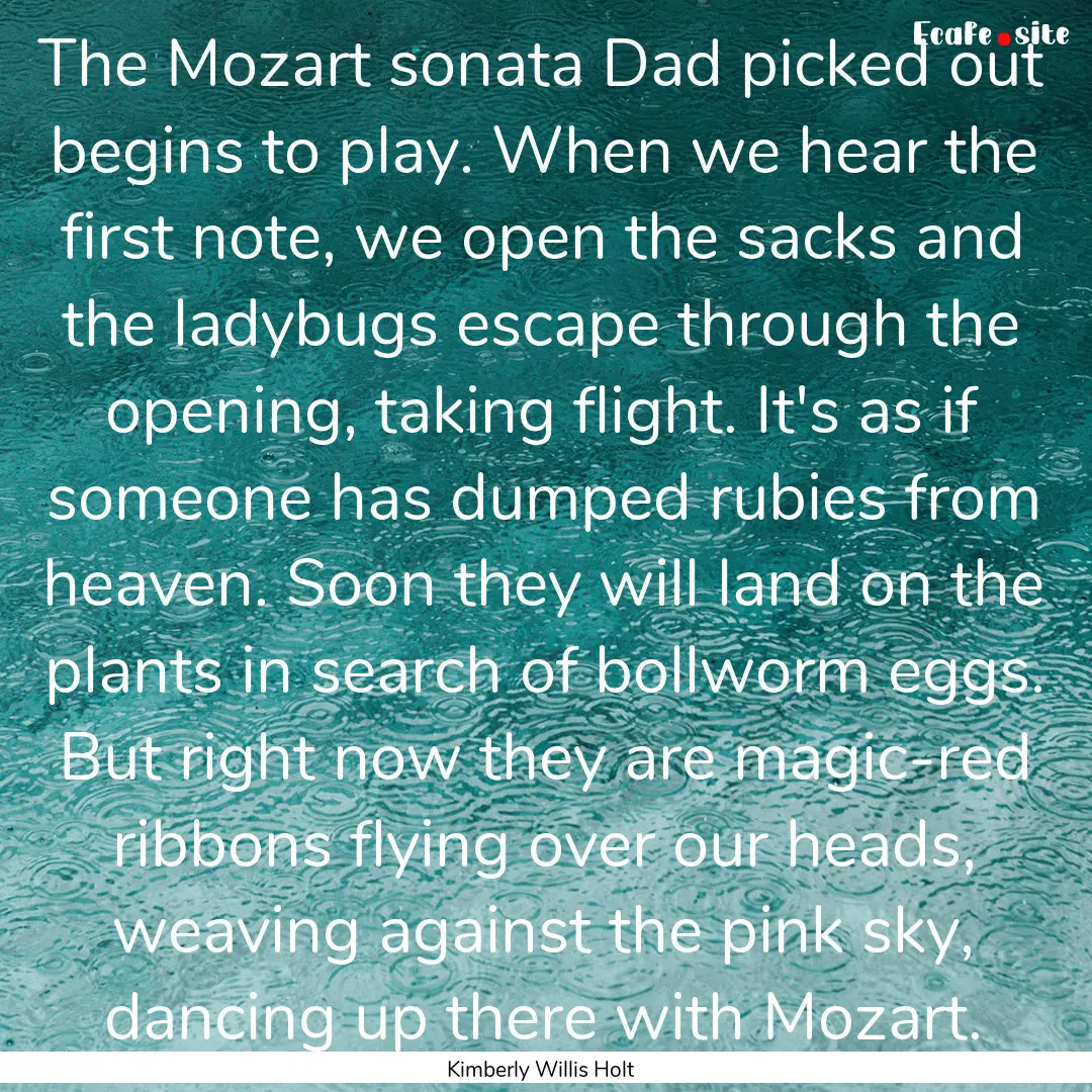 The Mozart sonata Dad picked out begins to.... : Quote by Kimberly Willis Holt