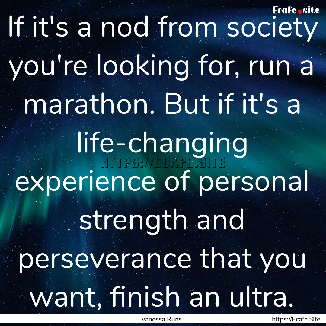 If it's a nod from society you're looking.... : Quote by Vanessa Runs