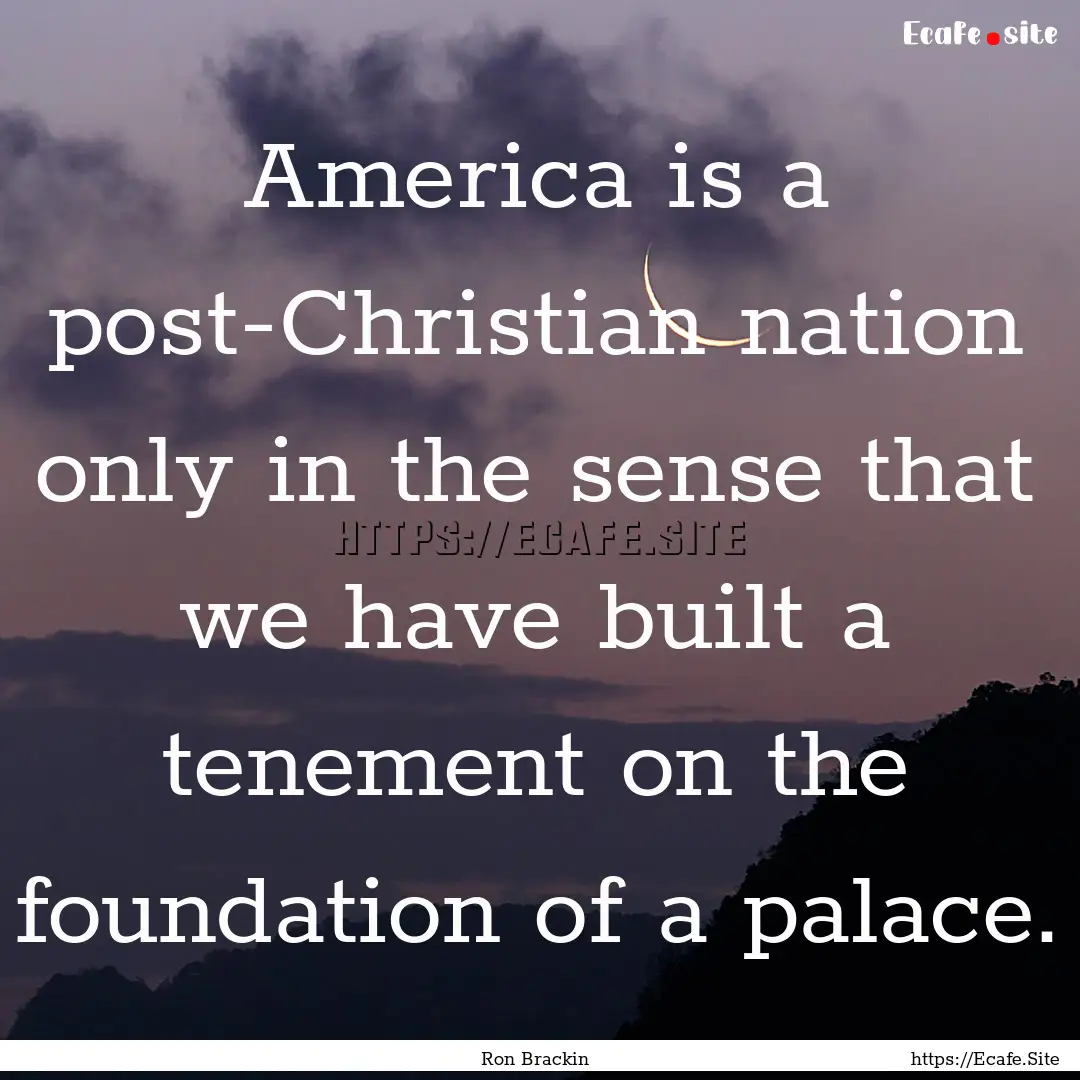 America is a post-Christian nation only in.... : Quote by Ron Brackin