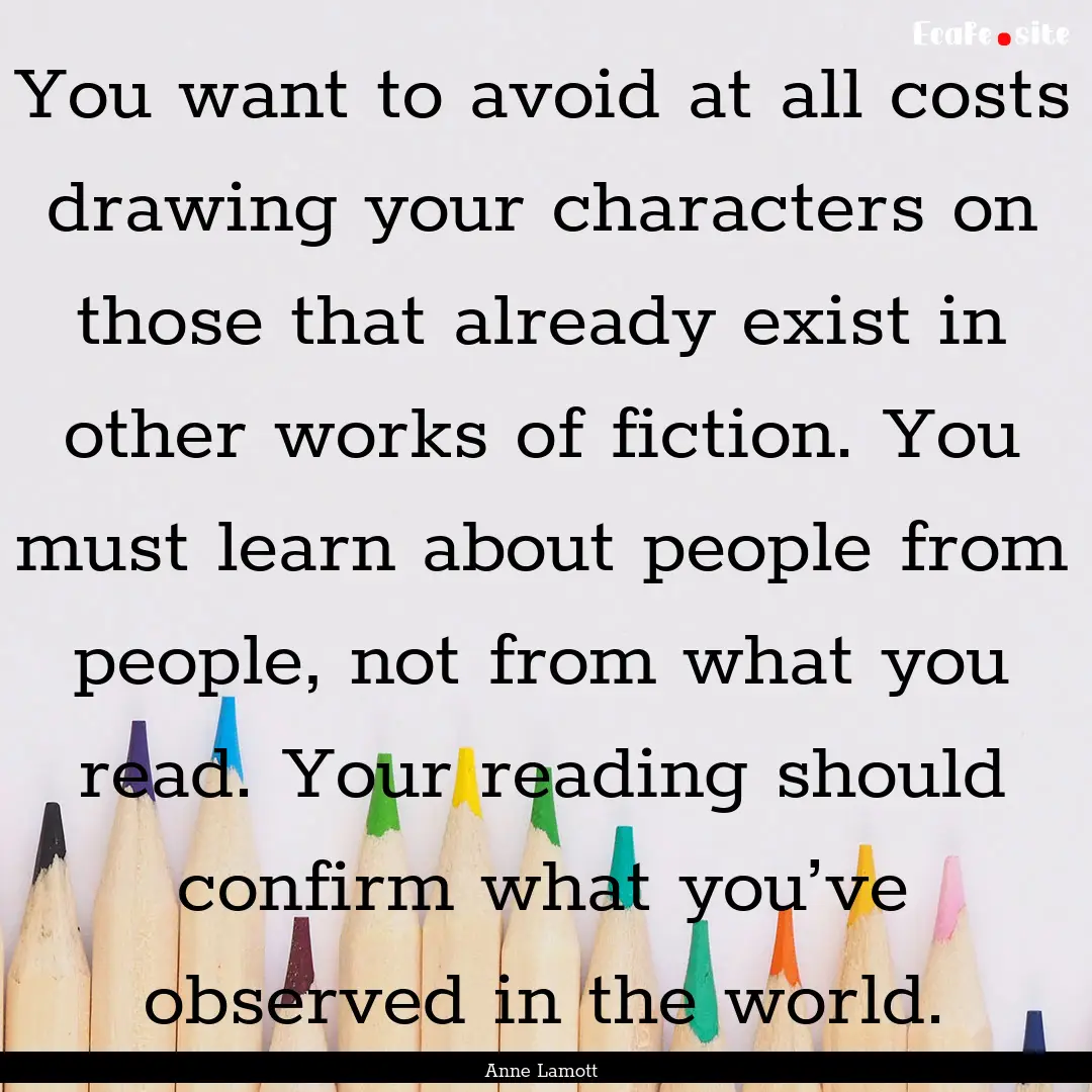 You want to avoid at all costs drawing your.... : Quote by Anne Lamott