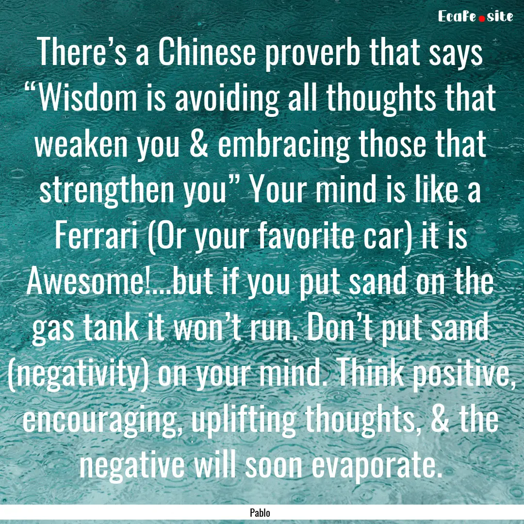 There’s a Chinese proverb that says “Wisdom.... : Quote by Pablo