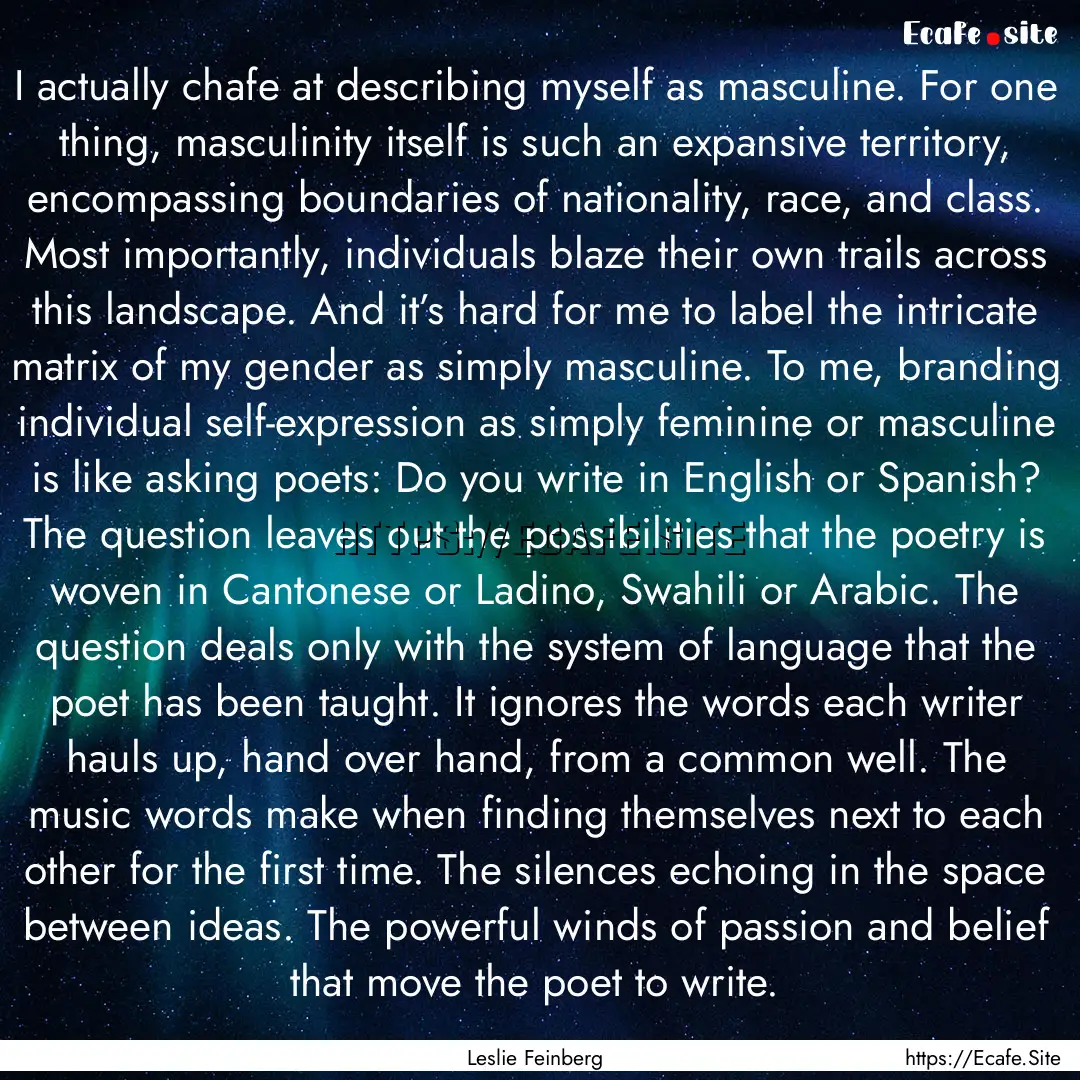 I actually chafe at describing myself as.... : Quote by Leslie Feinberg