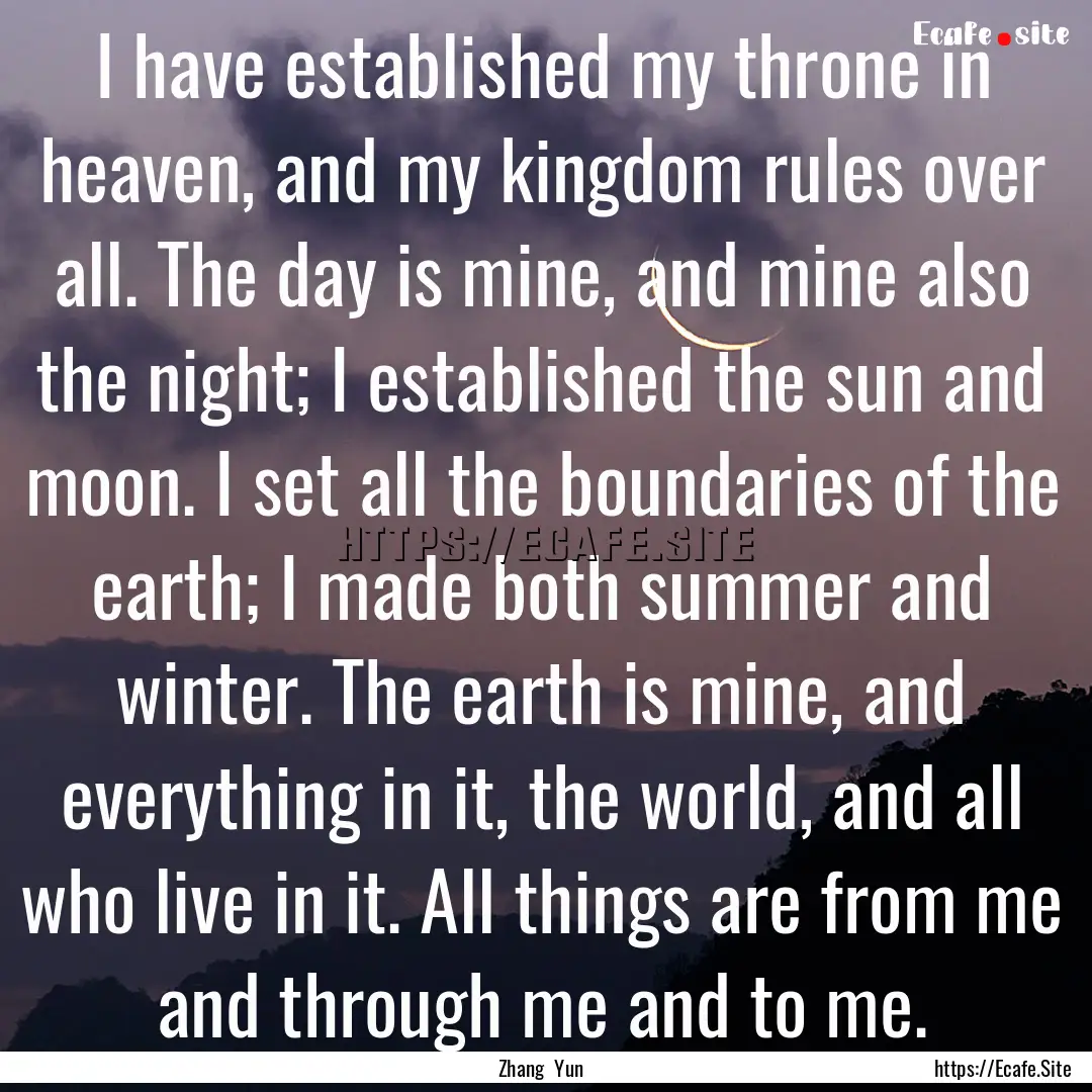 I have established my throne in heaven, and.... : Quote by Zhang Yun