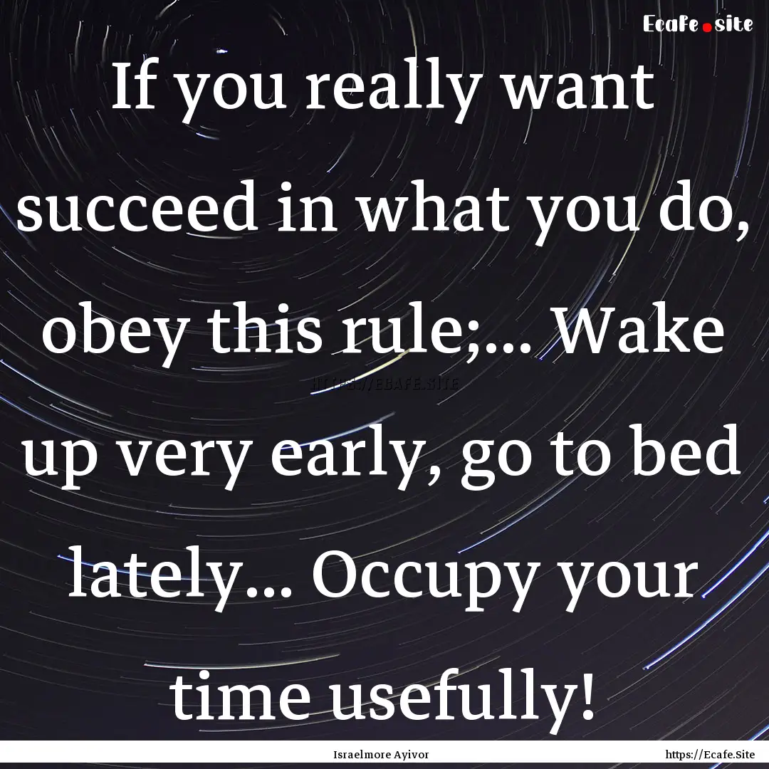 If you really want succeed in what you do,.... : Quote by Israelmore Ayivor