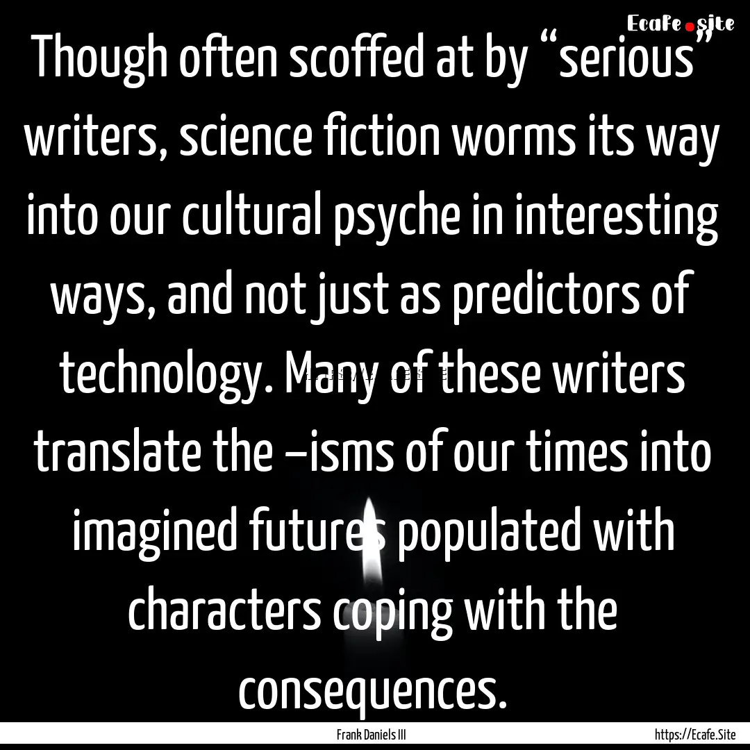 Though often scoffed at by “serious”.... : Quote by Frank Daniels III