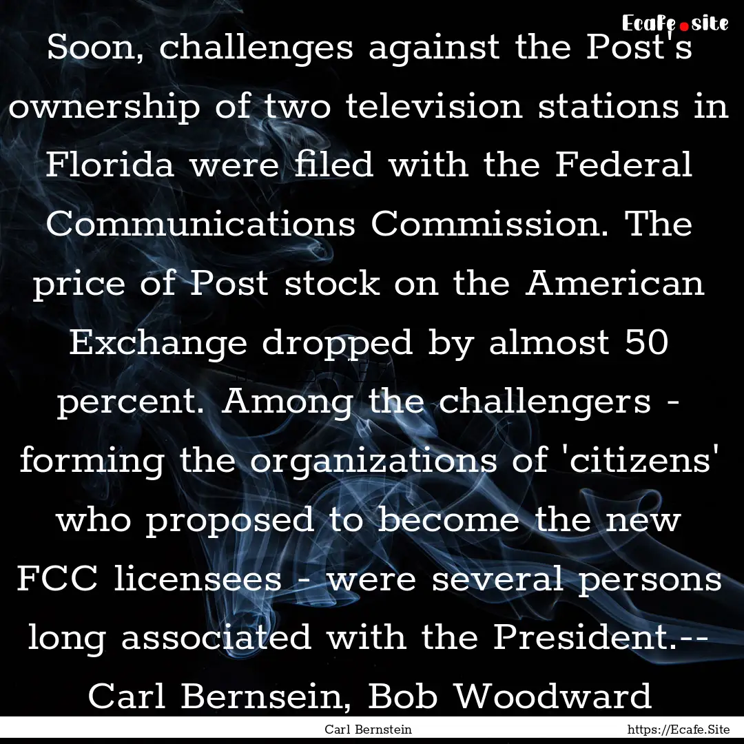 Soon, challenges against the Post's ownership.... : Quote by Carl Bernstein