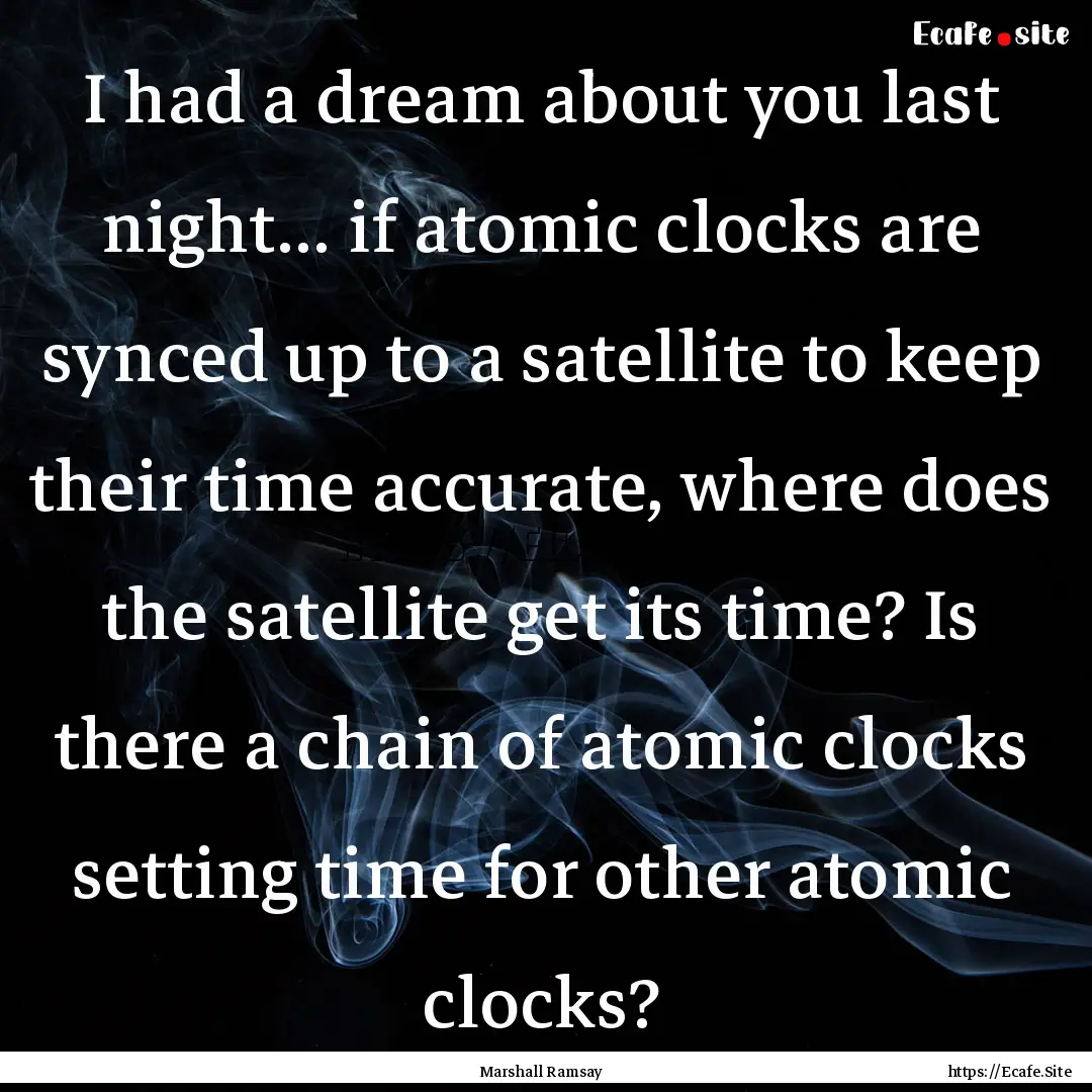 I had a dream about you last night... if.... : Quote by Marshall Ramsay