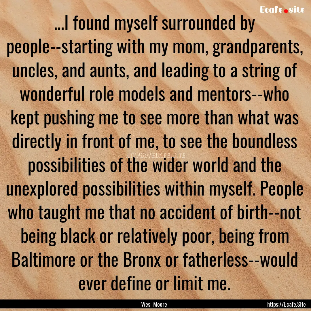 ...I found myself surrounded by people--starting.... : Quote by Wes Moore