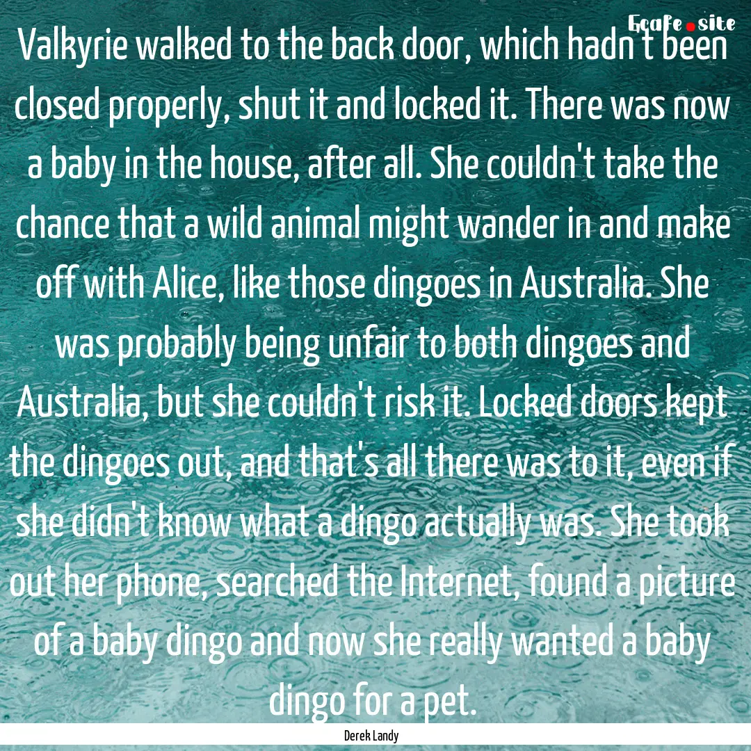 Valkyrie walked to the back door, which hadn't.... : Quote by Derek Landy