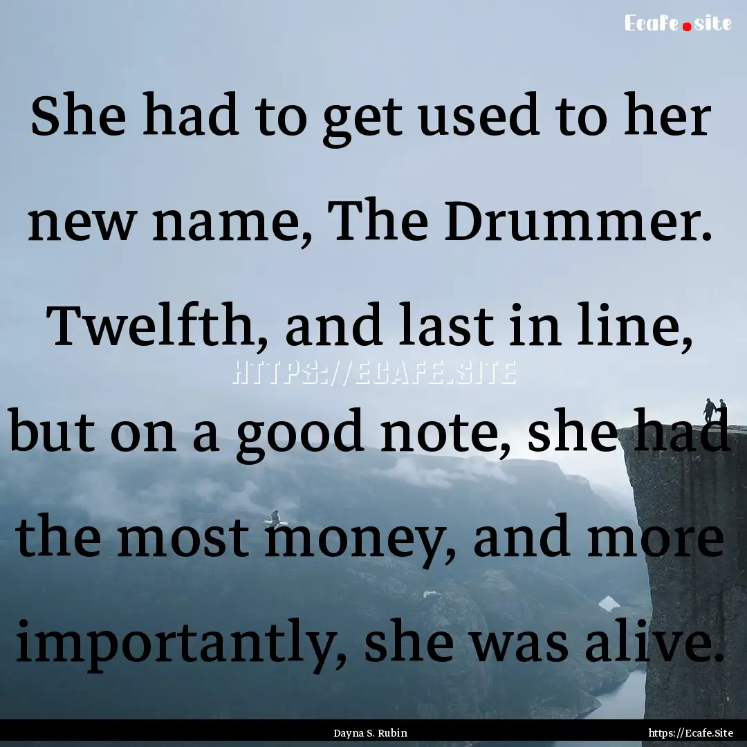 She had to get used to her new name, The.... : Quote by Dayna S. Rubin