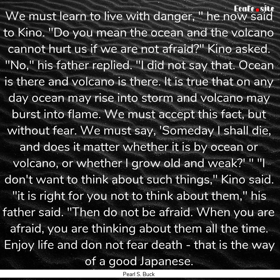 We must learn to live with danger, 