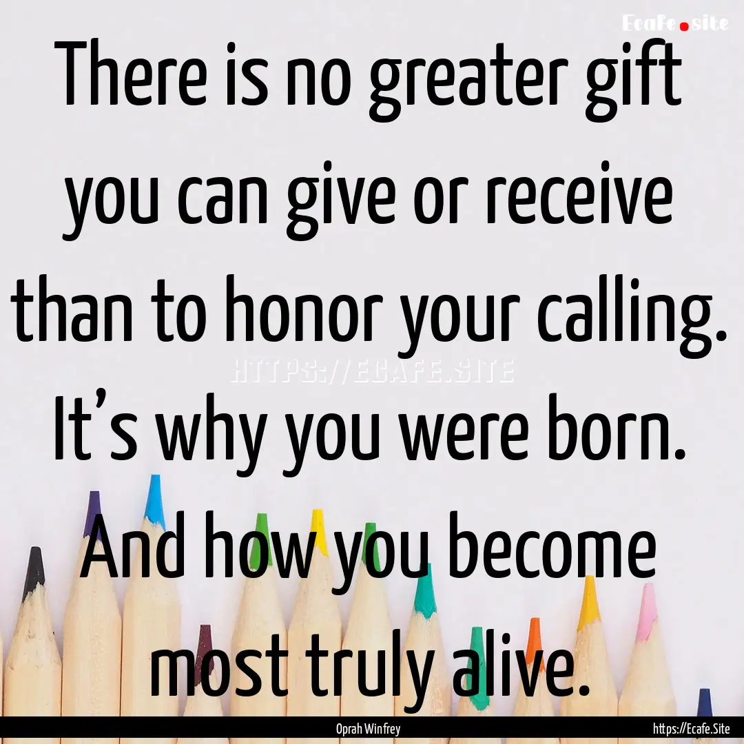 There is no greater gift you can give or.... : Quote by Oprah Winfrey