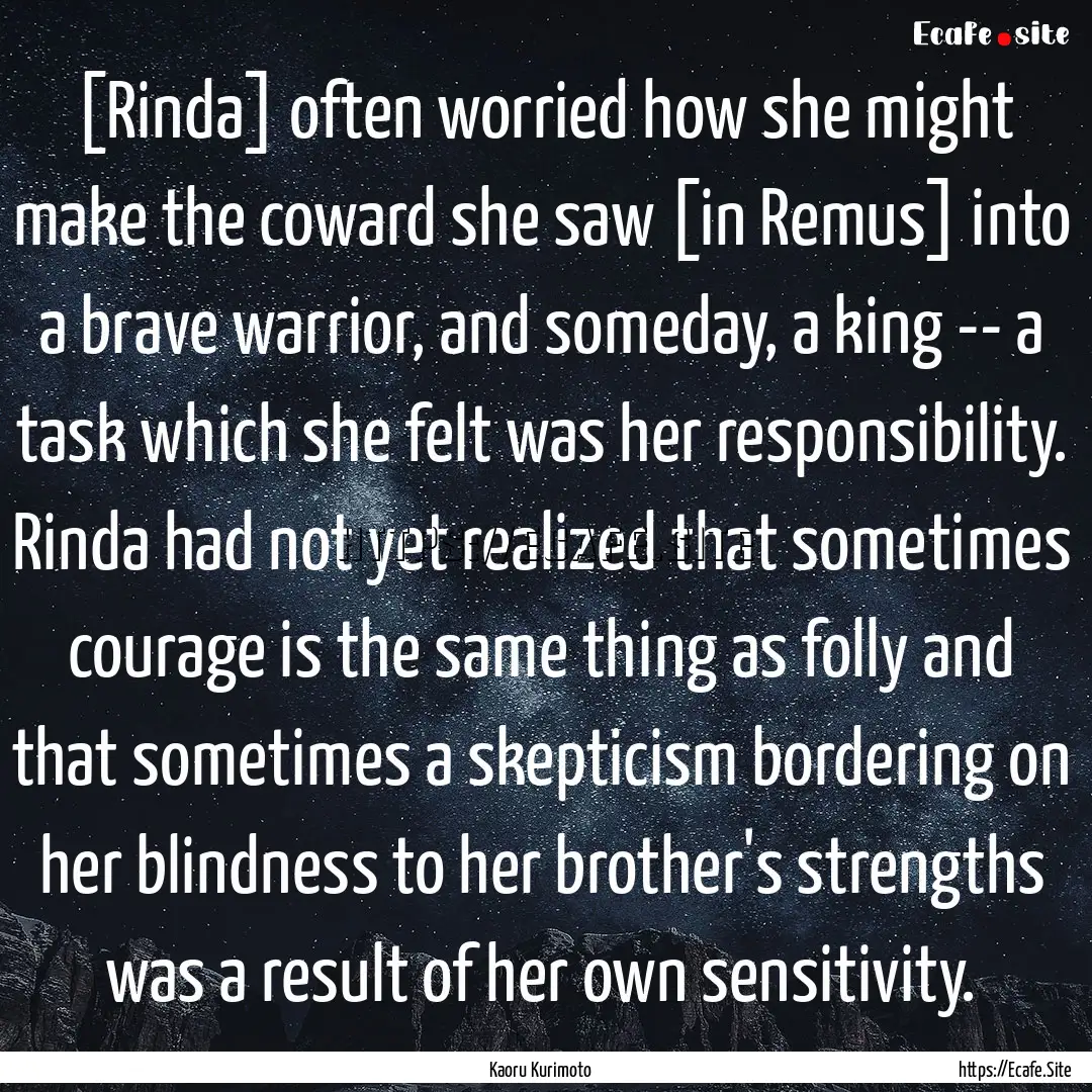 [Rinda] often worried how she might make.... : Quote by Kaoru Kurimoto