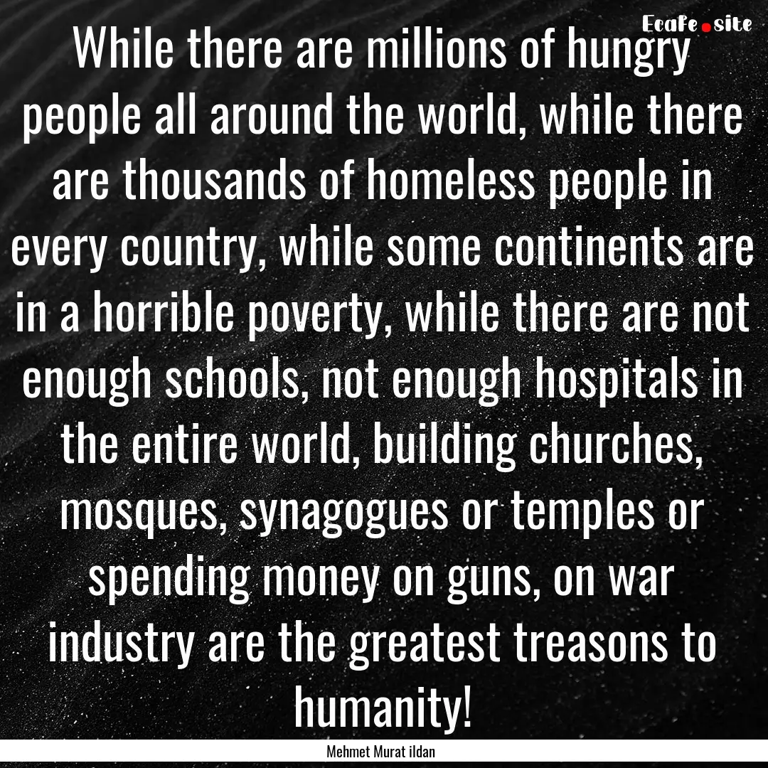 While there are millions of hungry people.... : Quote by Mehmet Murat ildan