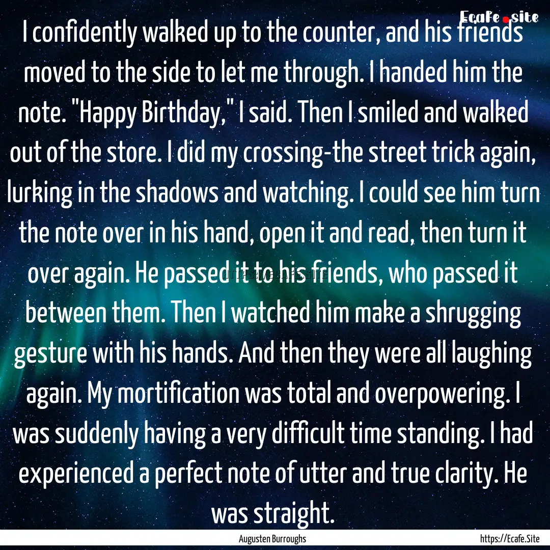 I confidently walked up to the counter, and.... : Quote by Augusten Burroughs