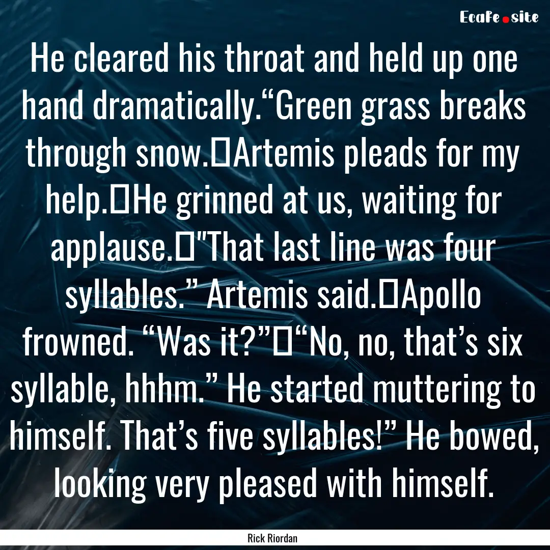 He cleared his throat and held up one hand.... : Quote by Rick Riordan