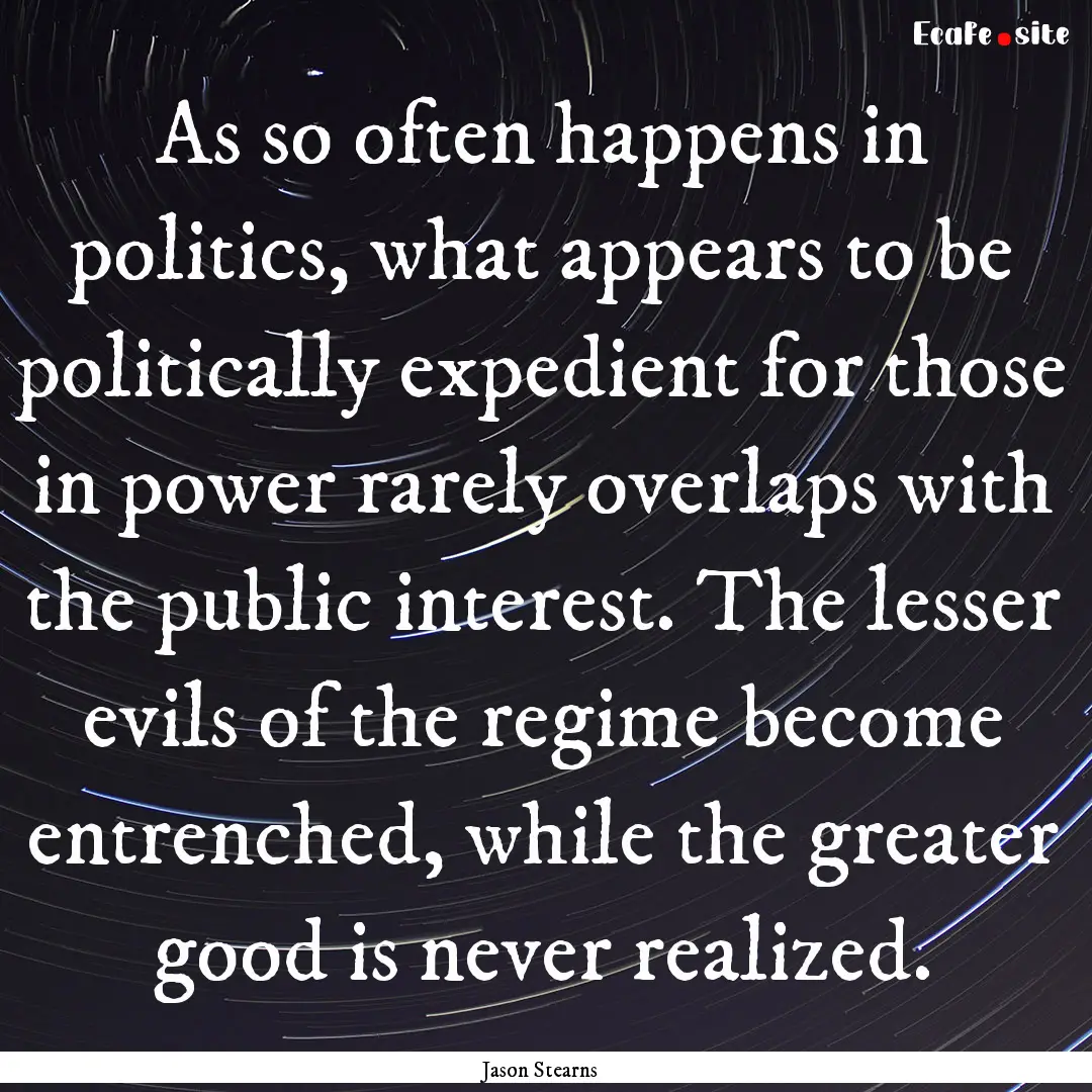 As so often happens in politics, what appears.... : Quote by Jason Stearns