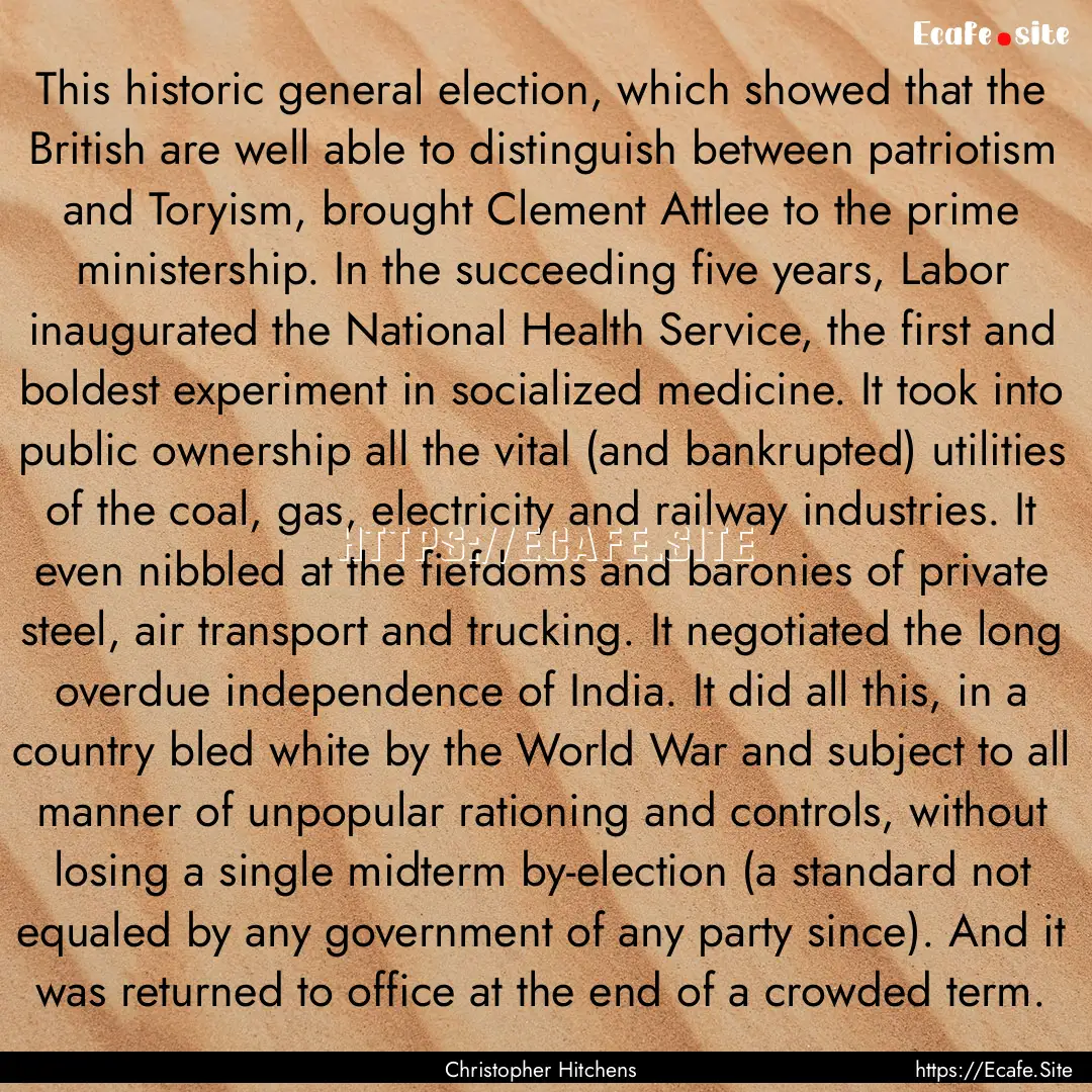 This historic general election, which showed.... : Quote by Christopher Hitchens