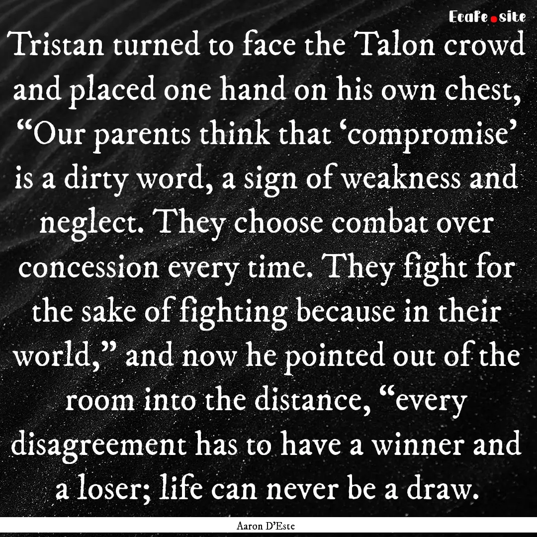 Tristan turned to face the Talon crowd and.... : Quote by Aaron D'Este