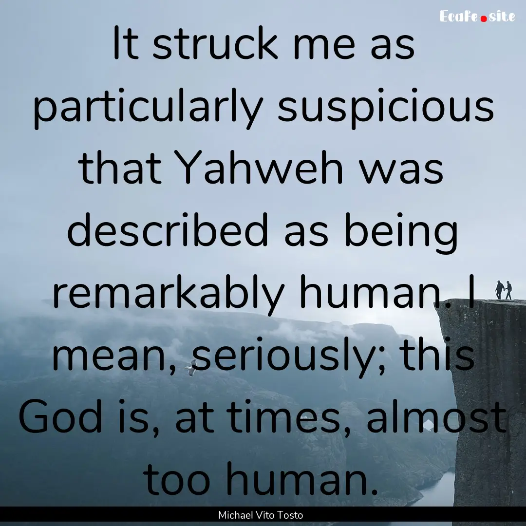 It struck me as particularly suspicious that.... : Quote by Michael Vito Tosto