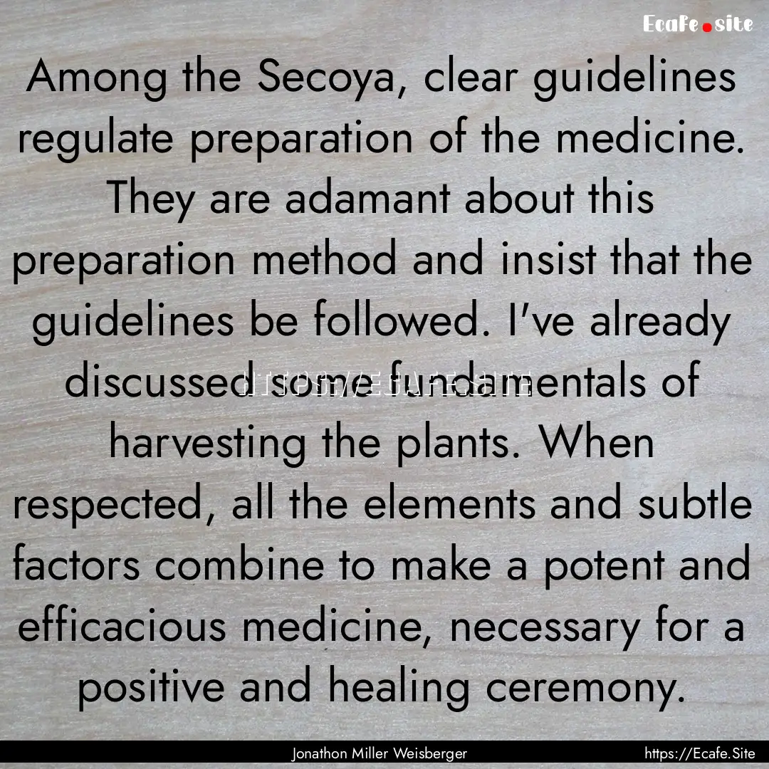 Among the Secoya, clear guidelines regulate.... : Quote by Jonathon Miller Weisberger