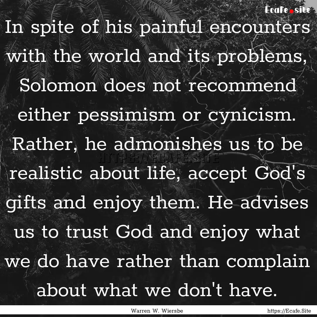 In spite of his painful encounters with the.... : Quote by Warren W. Wiersbe