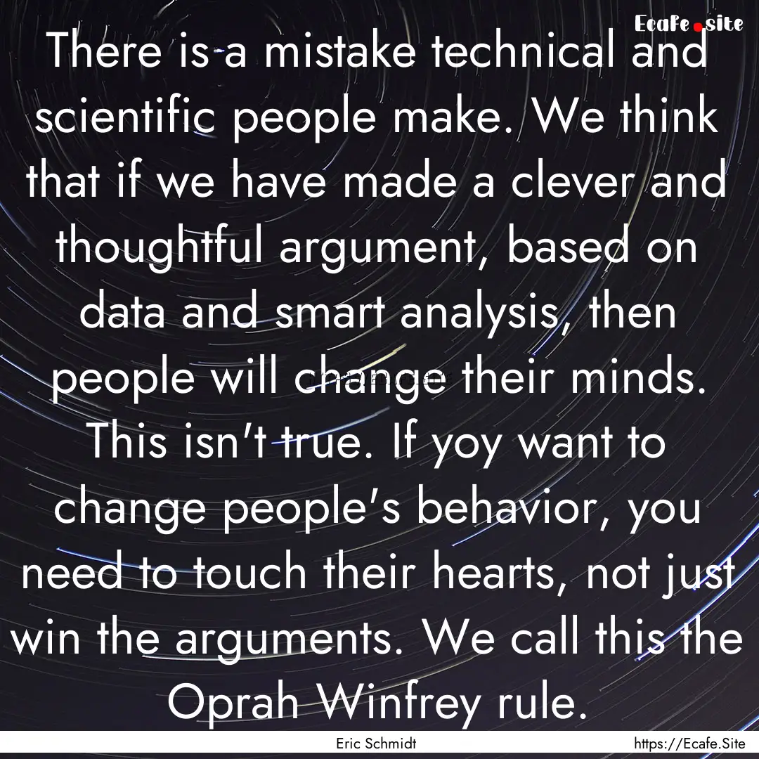 There is a mistake technical and scientific.... : Quote by Eric Schmidt