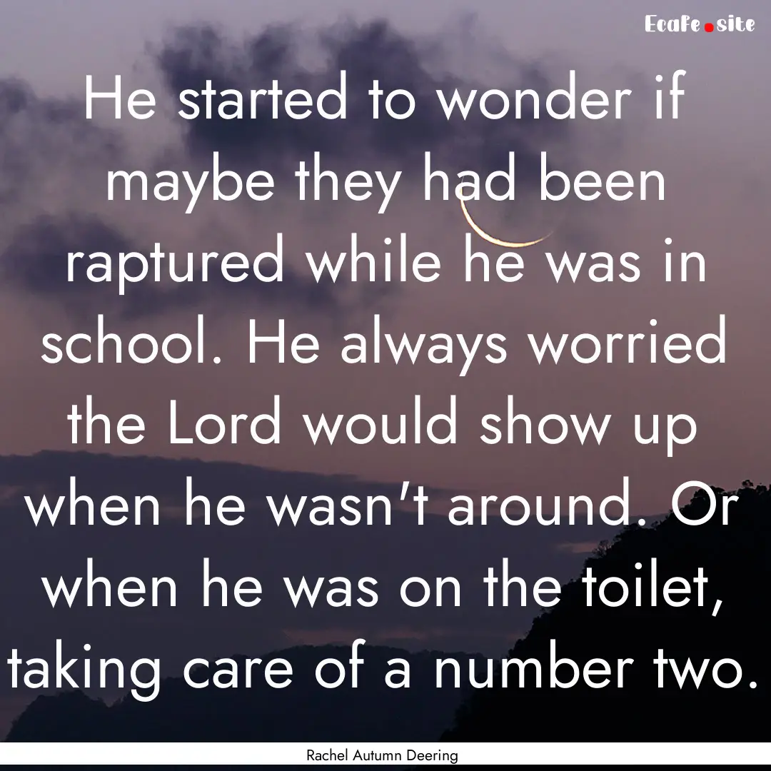 He started to wonder if maybe they had been.... : Quote by Rachel Autumn Deering