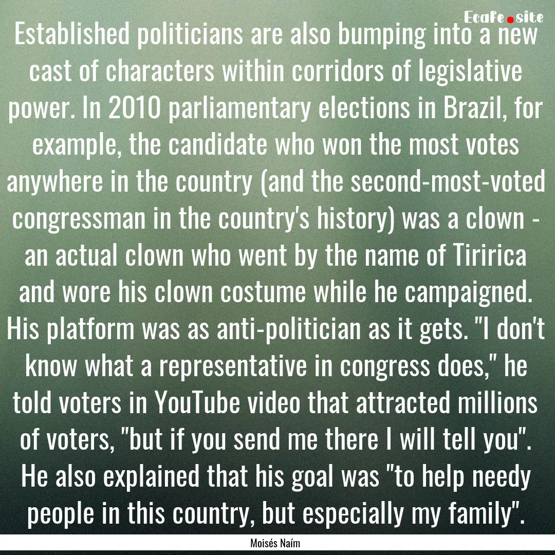 Established politicians are also bumping.... : Quote by Moisés Naím