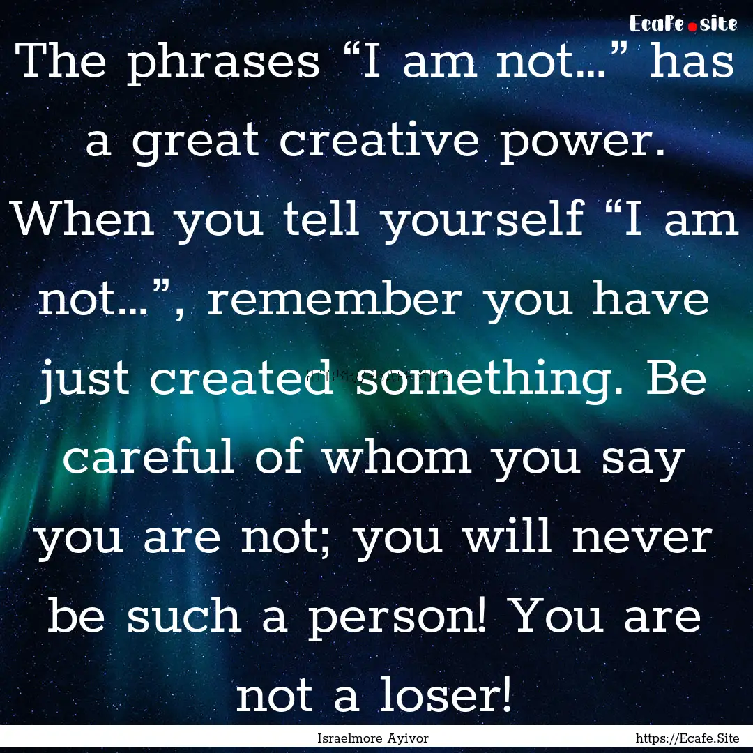 The phrases “I am not…” has a great.... : Quote by Israelmore Ayivor