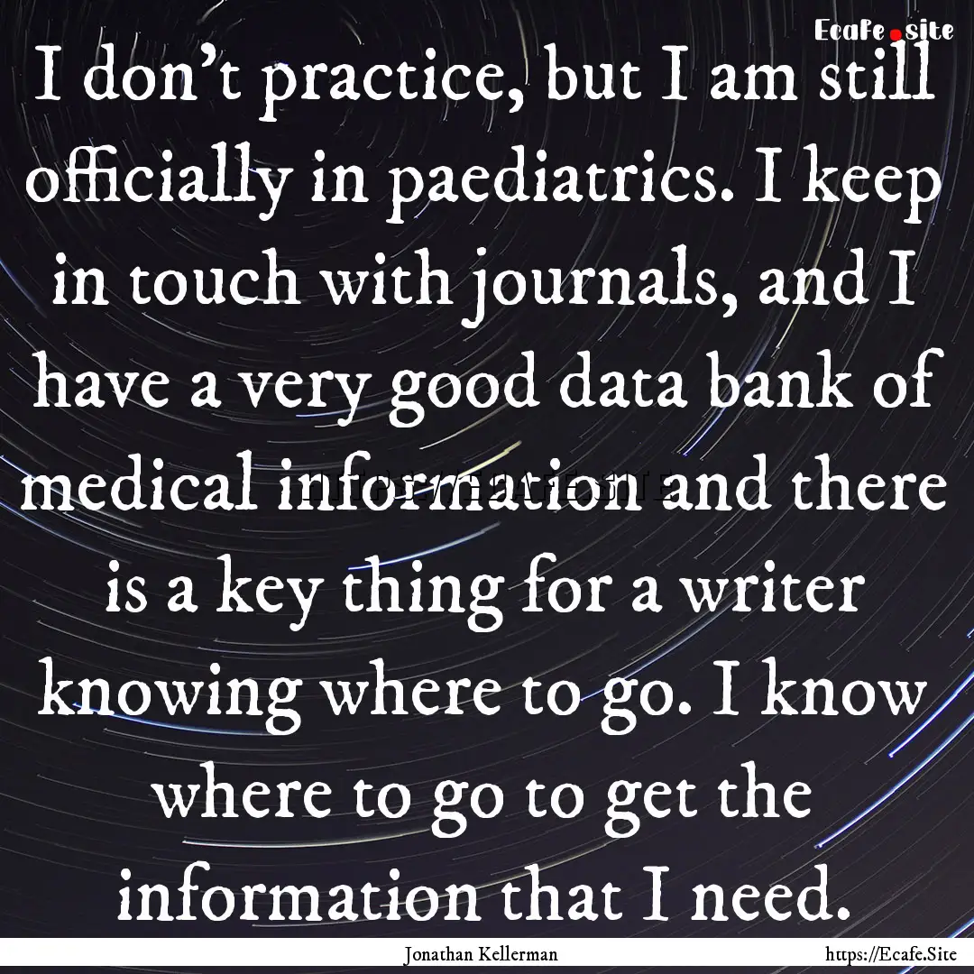 I don't practice, but I am still officially.... : Quote by Jonathan Kellerman