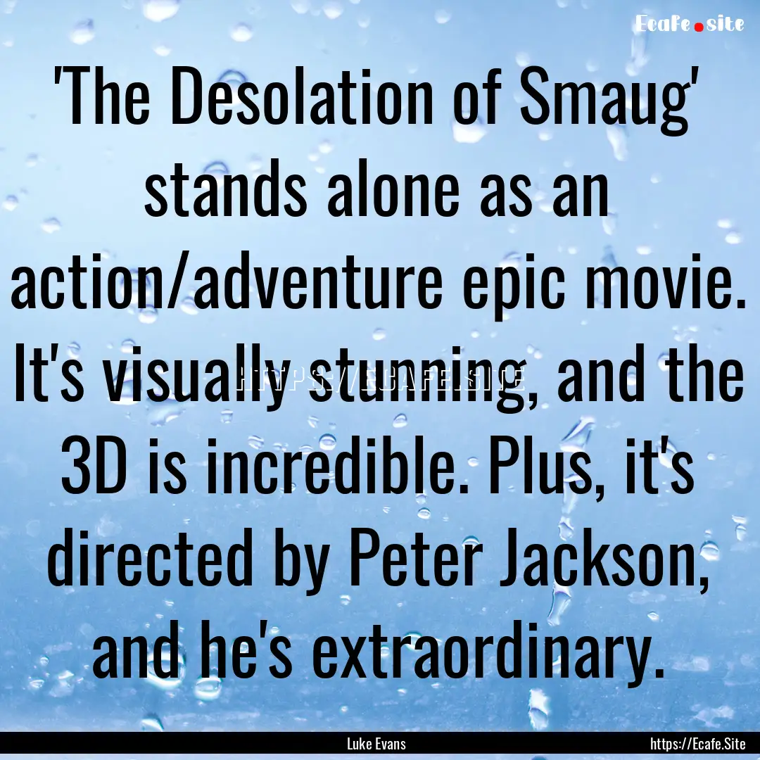 'The Desolation of Smaug' stands alone as.... : Quote by Luke Evans