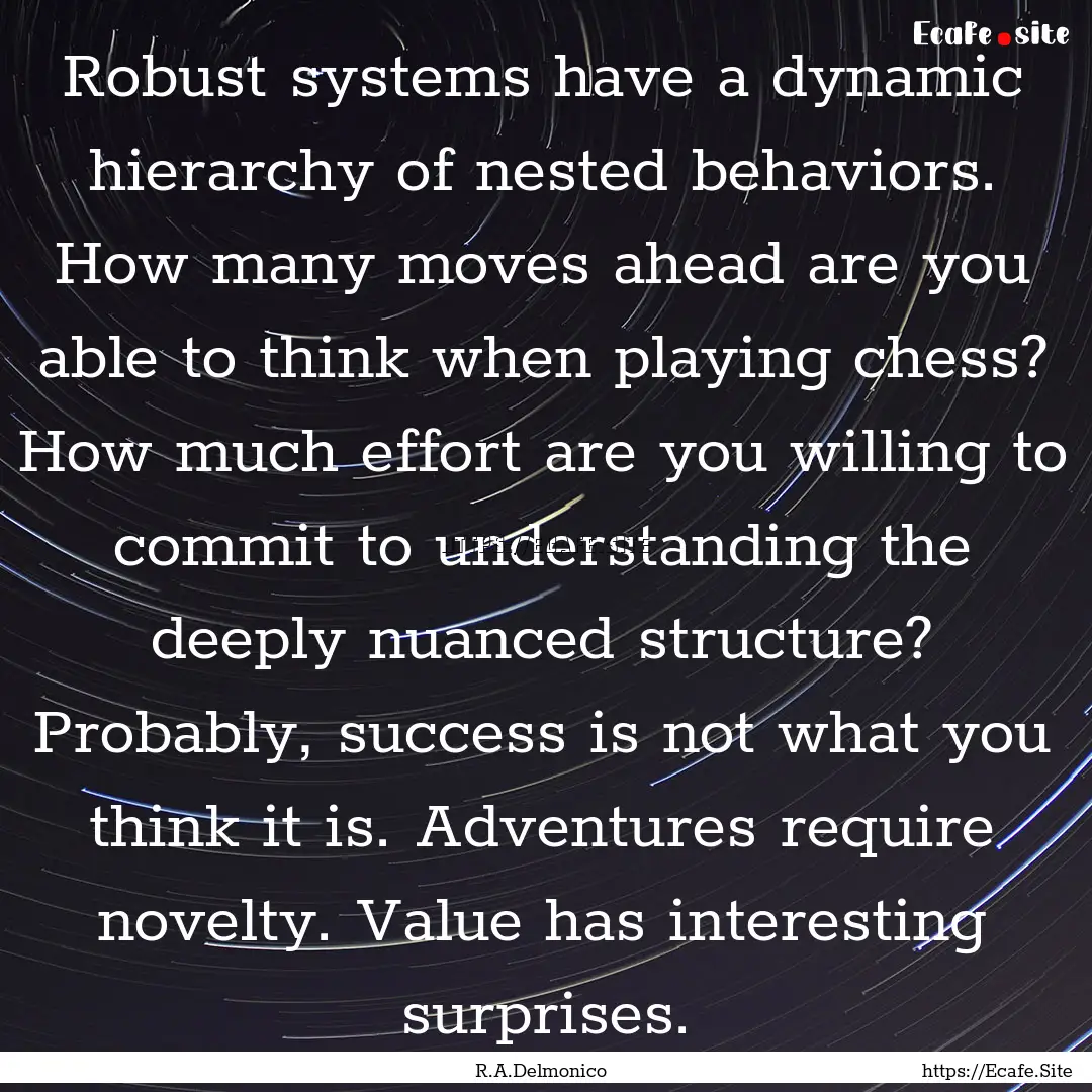 Robust systems have a dynamic hierarchy of.... : Quote by R.A.Delmonico