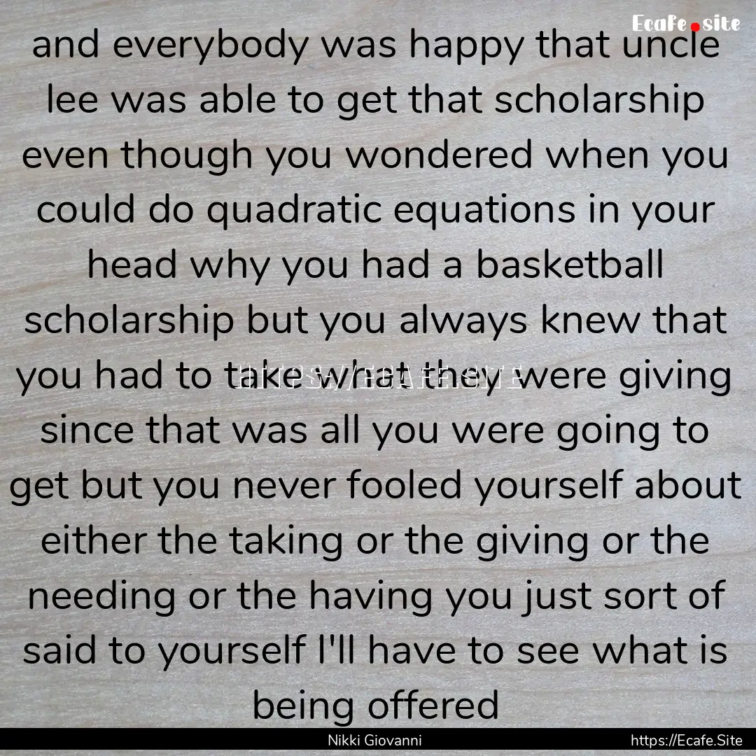 and everybody was happy that uncle lee was.... : Quote by Nikki Giovanni