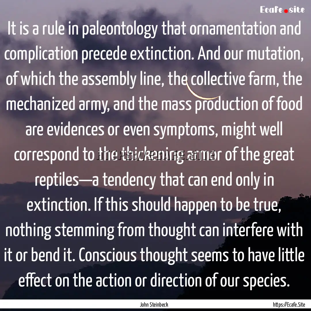 It is a rule in paleontology that ornamentation.... : Quote by John Steinbeck