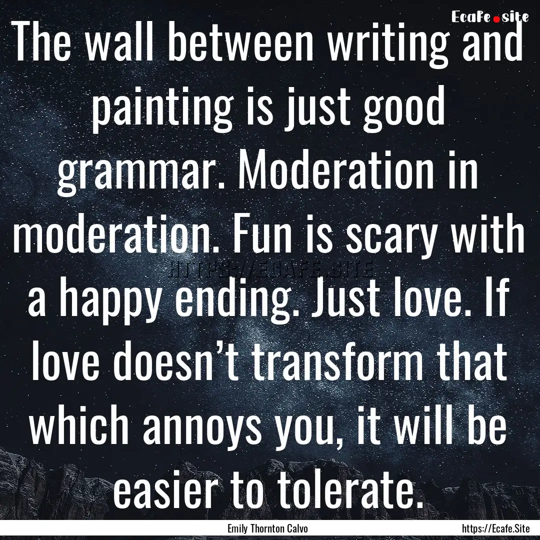 The wall between writing and painting is.... : Quote by Emily Thornton Calvo