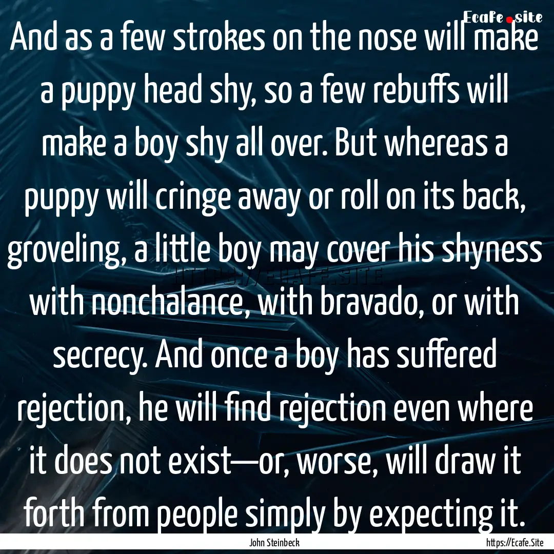 And as a few strokes on the nose will make.... : Quote by John Steinbeck