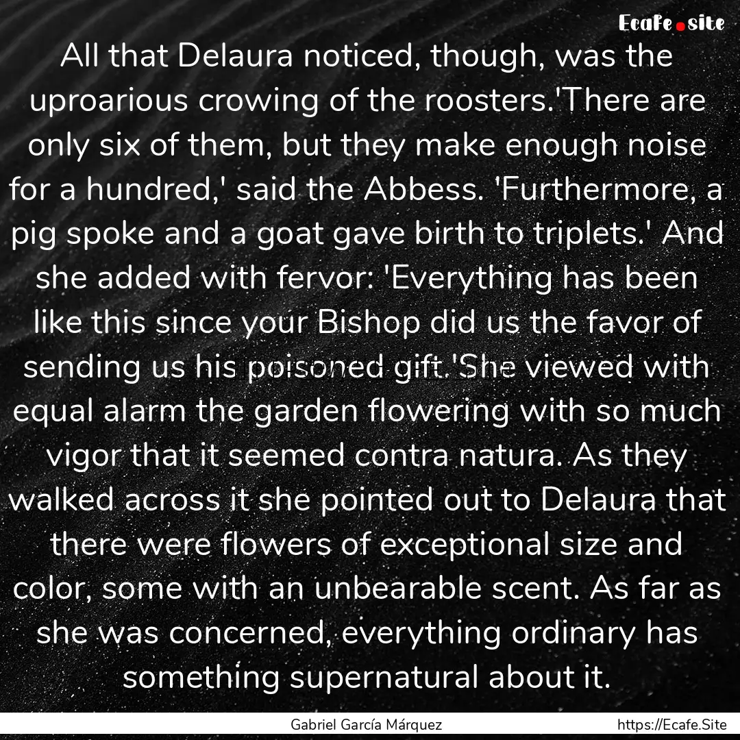 All that Delaura noticed, though, was the.... : Quote by Gabriel García Márquez