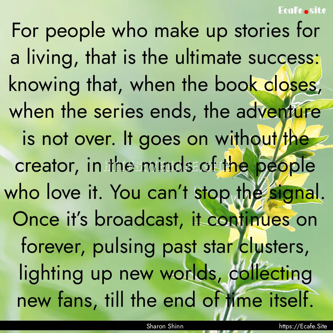 For people who make up stories for a living,.... : Quote by Sharon Shinn