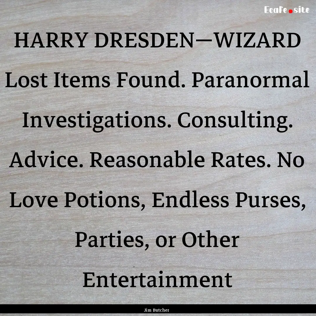 HARRY DRESDEN—WIZARD Lost Items Found..... : Quote by Jim Butcher