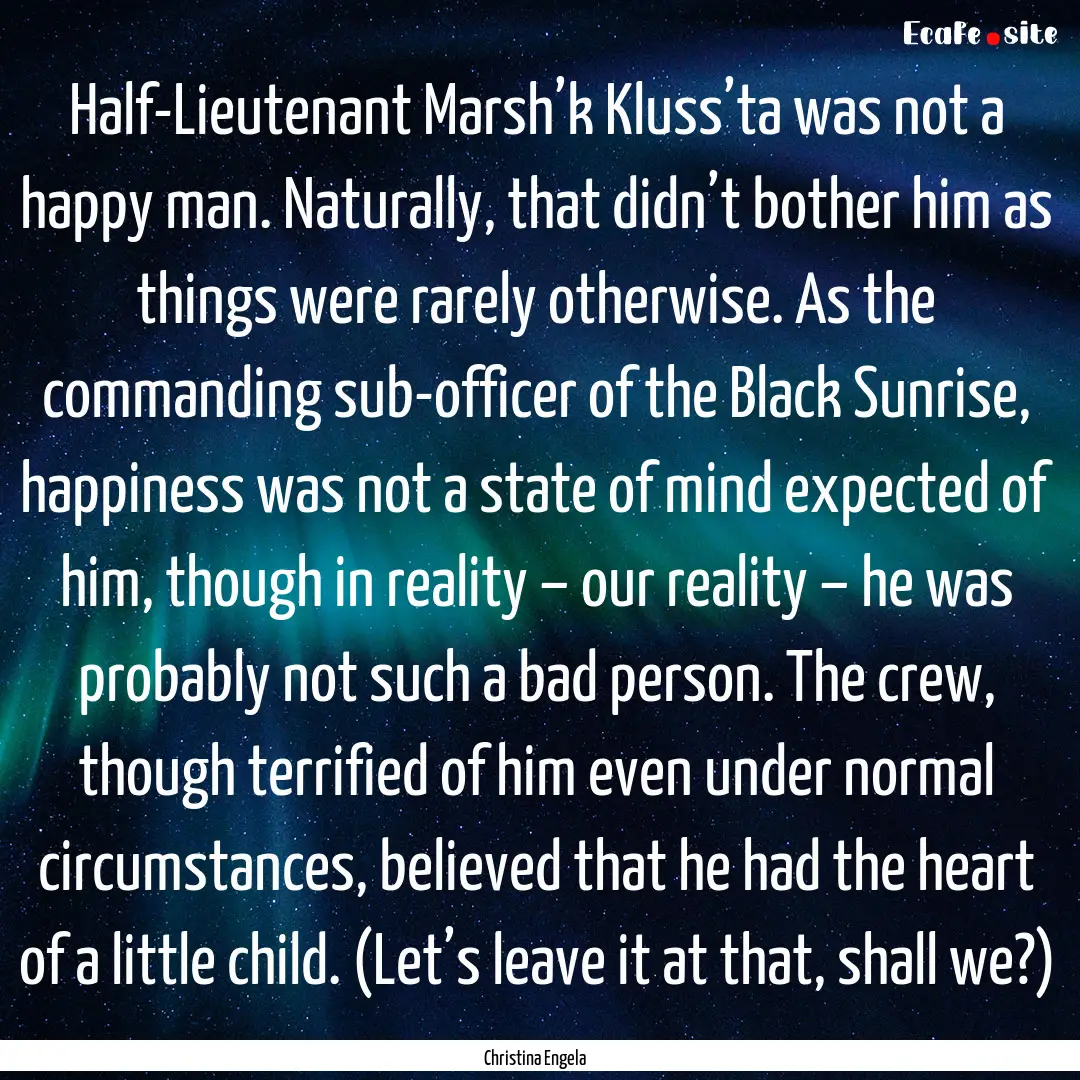 Half-Lieutenant Marsh’k Kluss’ta was.... : Quote by Christina Engela