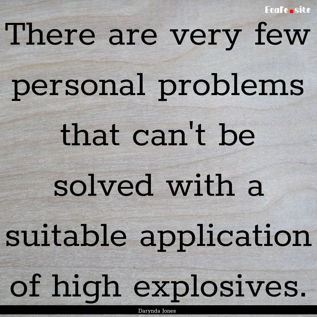 There are very few personal problems that.... : Quote by Darynda Jones