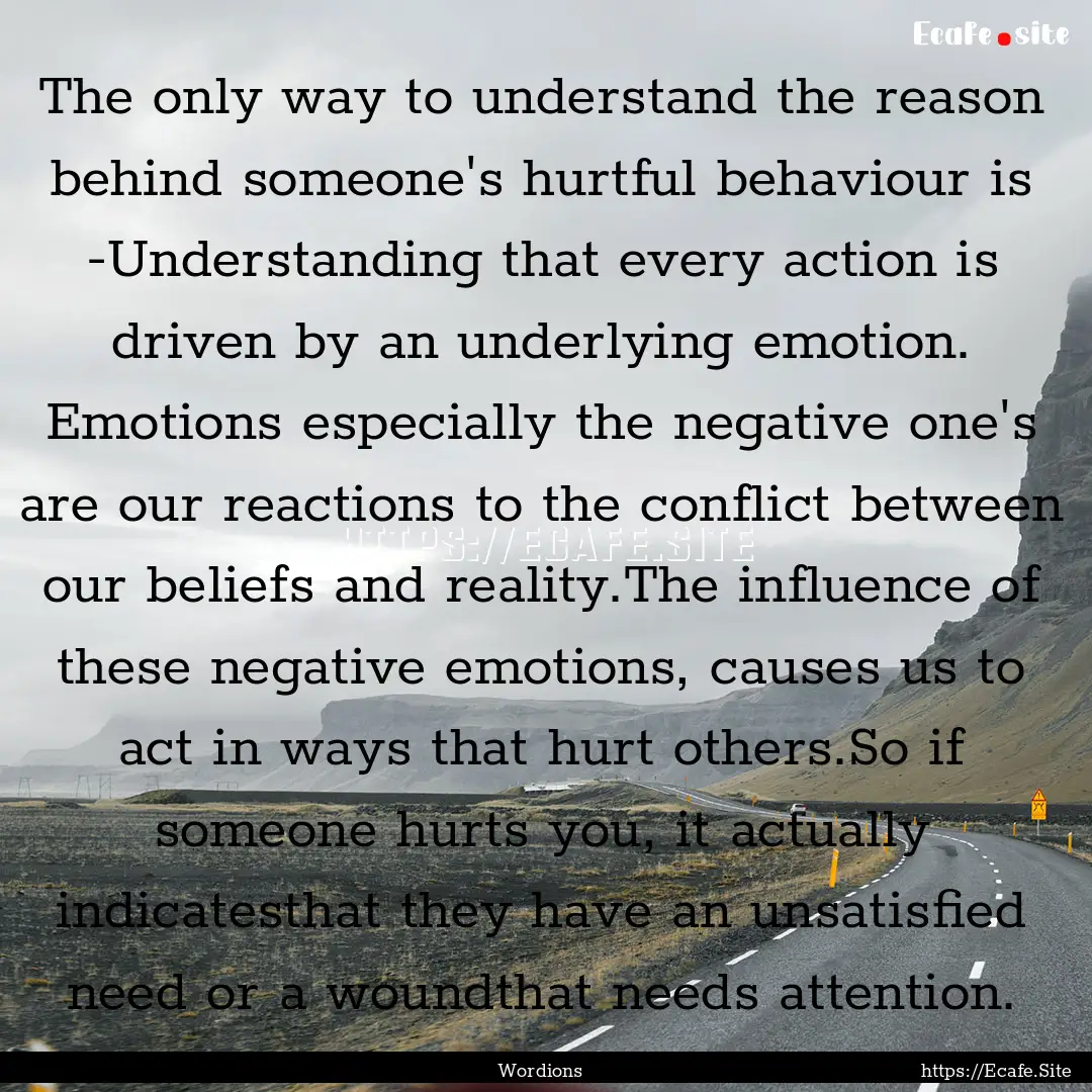 The only way to understand the reason behind.... : Quote by Wordions