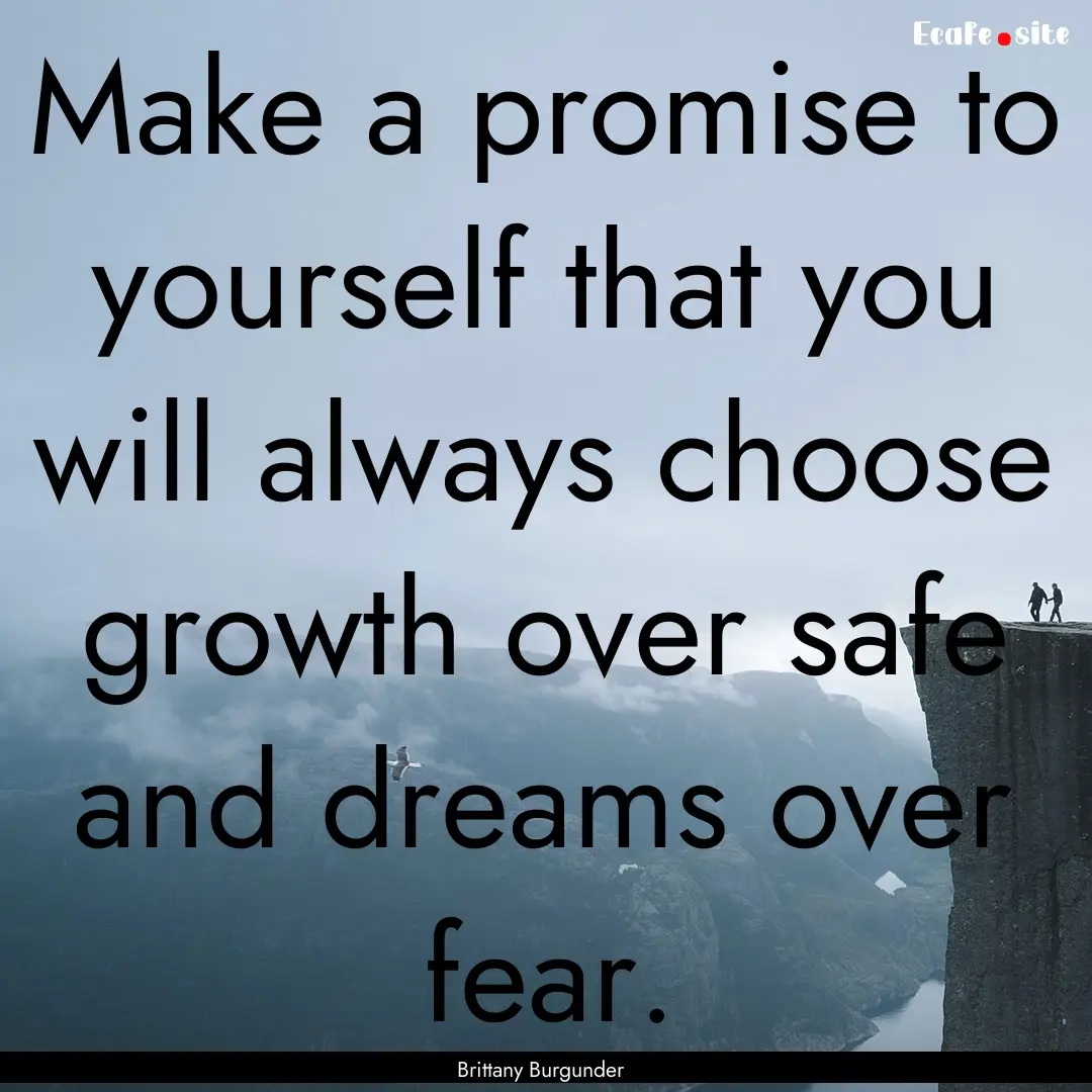 Make a promise to yourself that you will.... : Quote by Brittany Burgunder