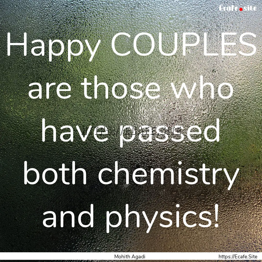 Happy COUPLES are those who have passed both.... : Quote by Mohith Agadi