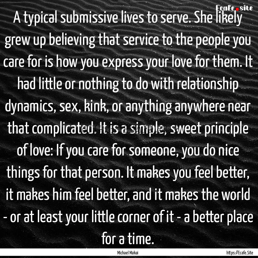 A typical submissive lives to serve. She.... : Quote by Michael Makai