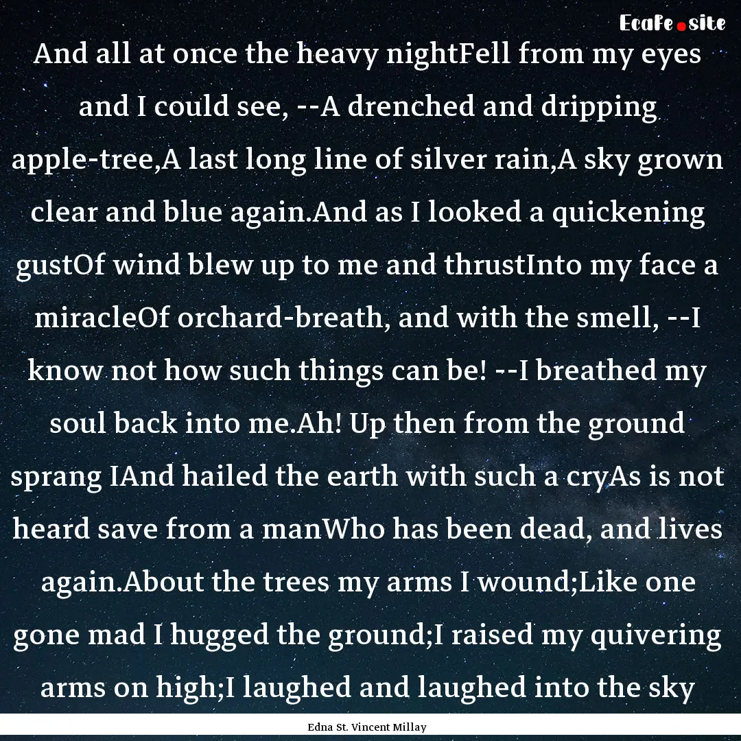 And all at once the heavy nightFell from.... : Quote by Edna St. Vincent Millay